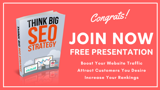 Think Big SEO Strategy - Free Presentation