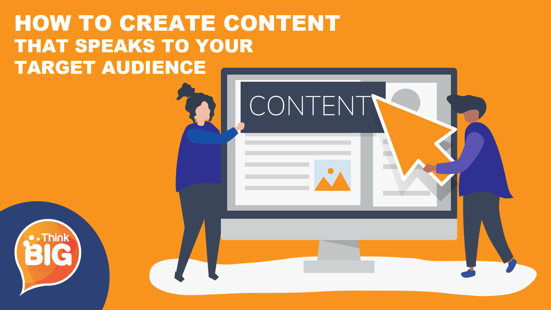 How to create content that speaks to your audience