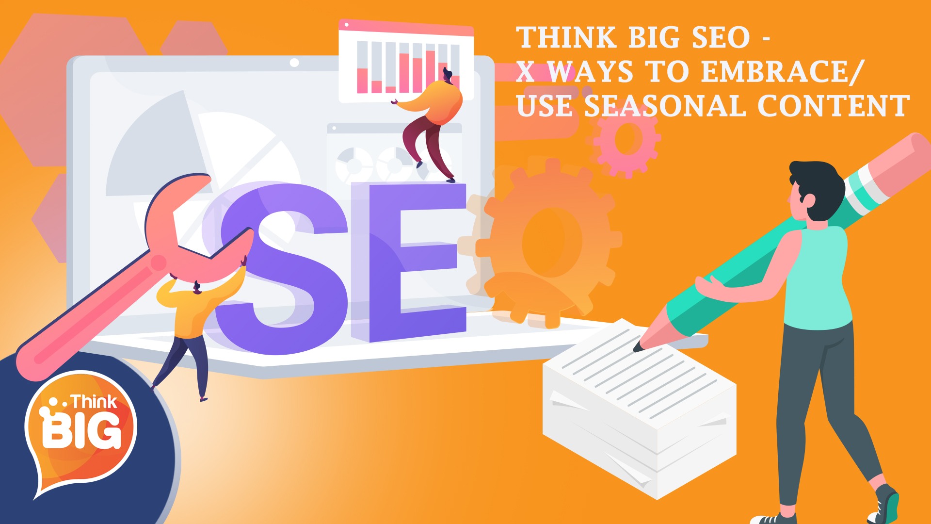 Think Big SEO - X Ways To Embrace Use Seasonal Content